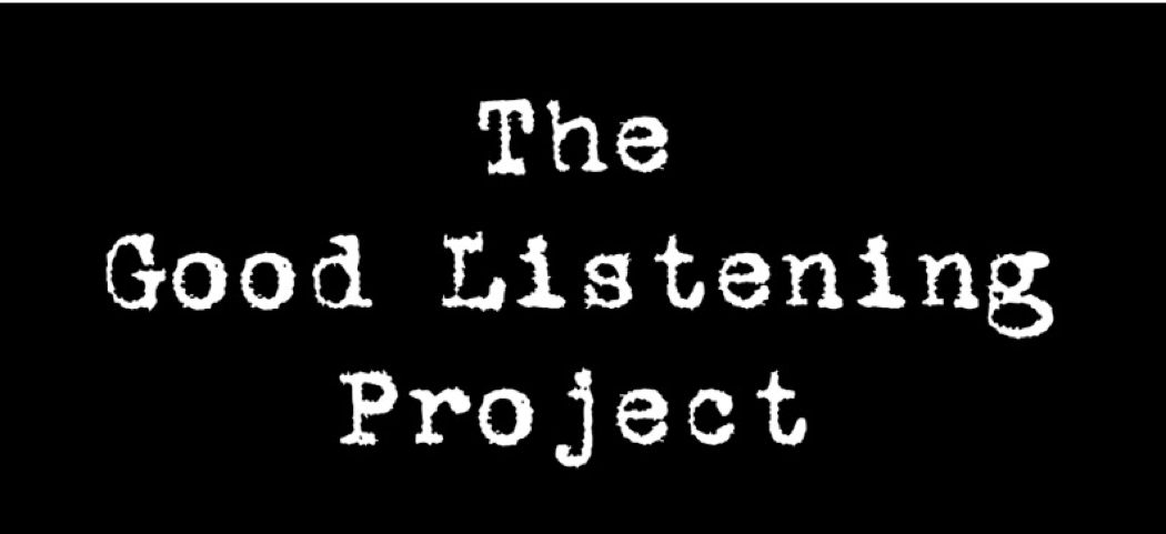 The Good Listening Project